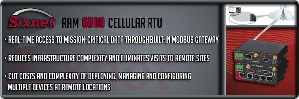 Sixnet's RAM 6000 Industrial Cellular Remote Terminal Units